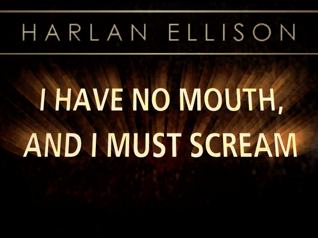 108900-i-have-no-mouth-and-i-must-scream