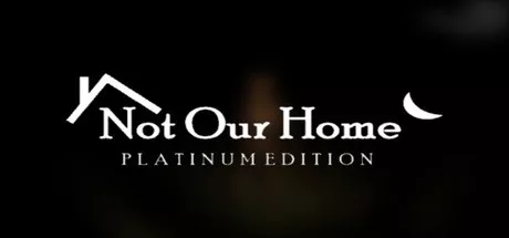 Not Our Home: Platinum Edition Windows Front Cover