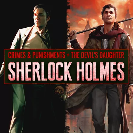 Sherlock Holmes: Crimes &#x26; Punishments + Sherlock Holmes: The Devil&#x27;s Daughter PlayStation 4 Front Cover