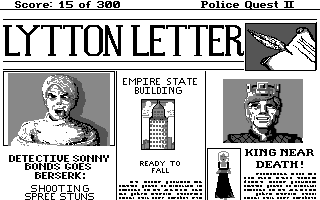 Police Quest 2: The Vengeance Amiga If you start shooting at random you&#x27;ll get this newspaper screen. Notice the King&#x27;s Quest 4 reference.
