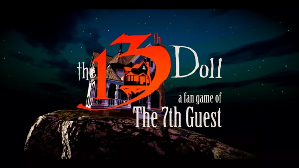 The 13th Doll: A Fan Game of The 7th Guest Windows Opening title