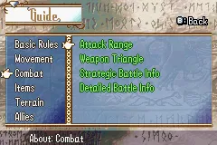 Fire Emblem: The Sacred Stones Game Boy Advance You can always access a guide that explains FE&#x27;s gameplay