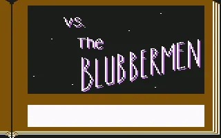 Lane Mastodon vs. the Blubbermen Commodore 64 Title screen part 2