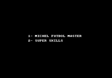 Michel Futbol Master + Super Skills Amstrad CPC Select the game you want.