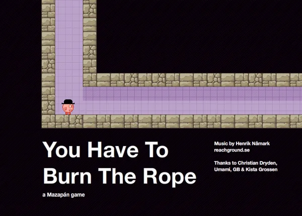 You Have to Burn the Rope Windows The so called title screen...
