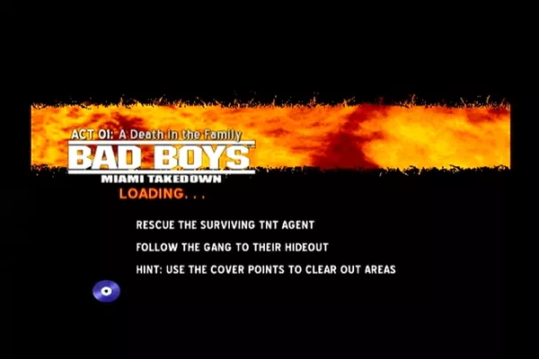 Bad Boys: Miami Takedown PlayStation 2 The loading screens show the level&#x27;s objectives, plus you get to hear your commander barking orders at you!