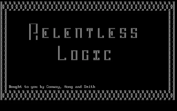 Relentless Logic DOS Title screen. (I like the &#x22;Bought to you by...&#x22;)