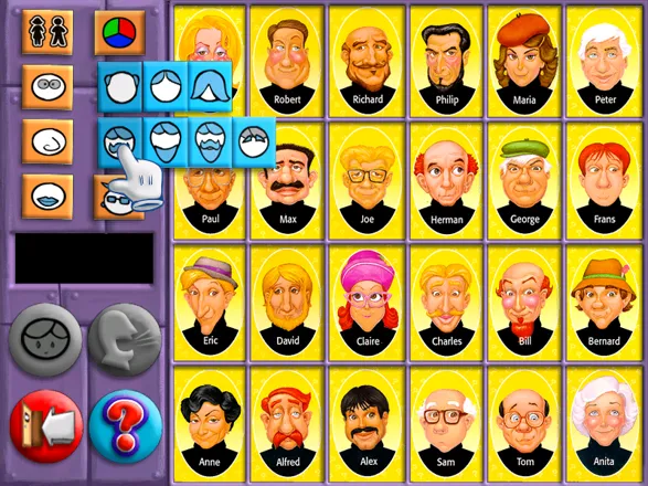 Guess Who? Windows The player starts. By using the icons on the left the player can ask about the compuer&#x27;s character, what kind of hair they have, do they have a beard, etc