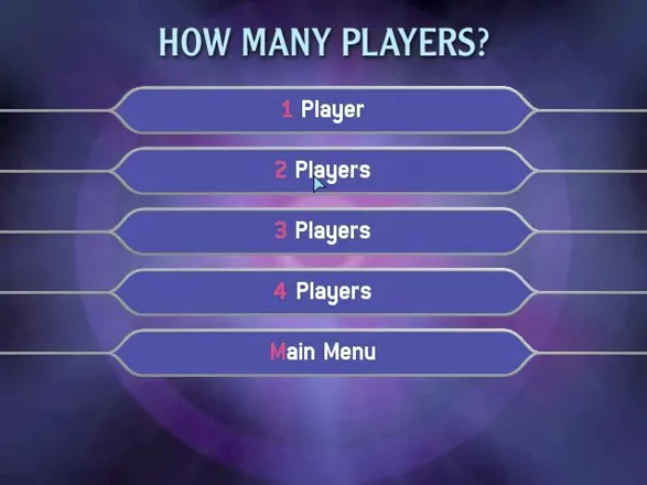 Who Wants to Be a Millionaire: Junior Windows When a game is started the player must select the number of participants. After this they choose the type of game, enter their name, (fifteen characters allowed) and then the game starts