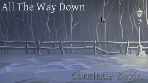 All the Way Down Windows Intro screen