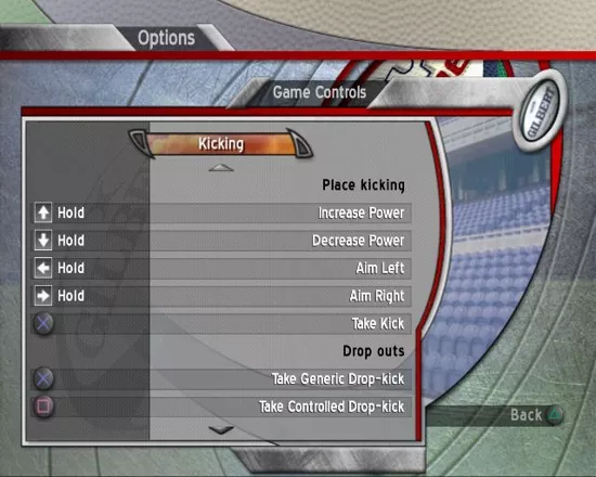 Rugby Challenge 2006 PlayStation 2 There are several controller screens as the buttons have different uses when in freeplay, with and without the ball, in a maul, in a ruck, in a line-out, in a scrum, kicking or taking a conversion