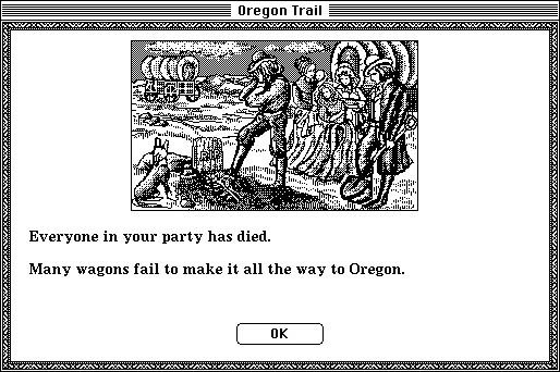 The Oregon Trail Macintosh Our entire party died. :(