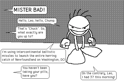 Chuck and Leo&#x27;s really nifty adventure Macintosh Introducing: Mister Bad.